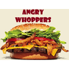 Angry Whoppers